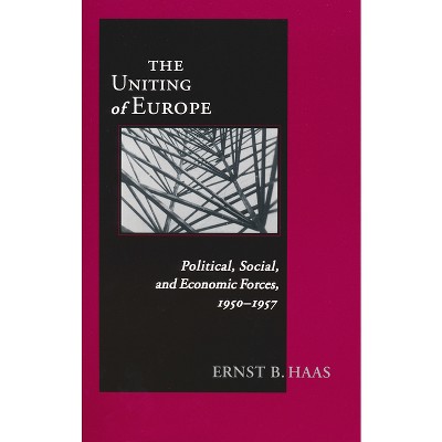 Uniting of Europe - (Contemporary European Politics and Society) by  Ernst B Haas (Paperback)