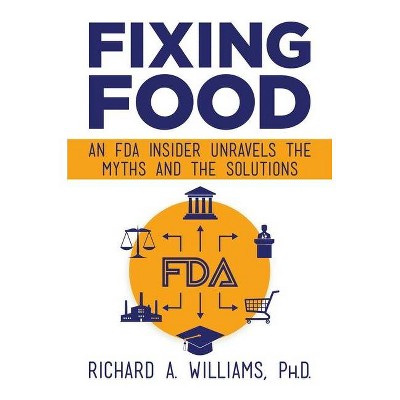 Fixing Food - by  Richard A Williams (Hardcover)