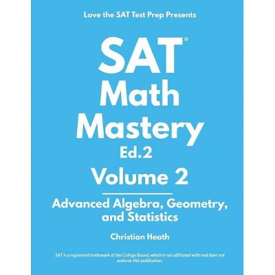 SAT Math Mastery - by  Christian Heath (Paperback)