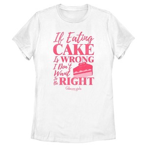 Womens Gilmore Girls If Eating Cake Is Wrong Pink Quote T Shirt - 1 of 4