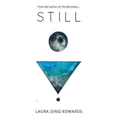 Still - by  Laura Ding-Edwards (Paperback)