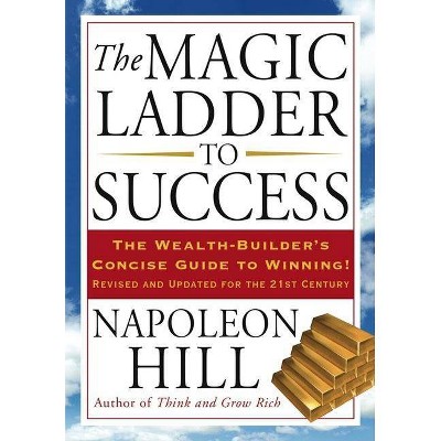 The Magic Ladder to Success - by  Napoleon Hill (Paperback)