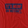 Nerf Nerf Or Nothing Adult T-Shirt - 2 of 4