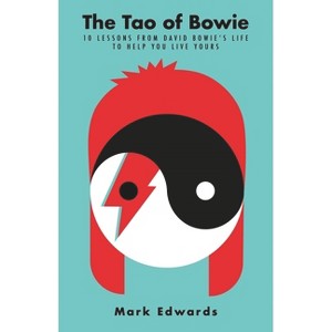 The Tao of Bowie - by  Mark Edwards (Hardcover) - 1 of 1