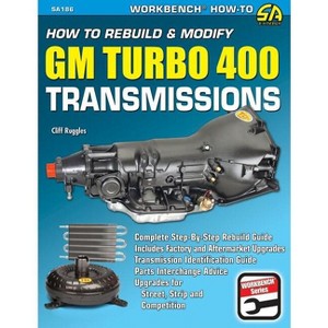 Ht Rebuild & Mod GM Turbo 400 Trans - (S-A Design Workbench Series) by  Cliff Ruggles (Paperback) - 1 of 1