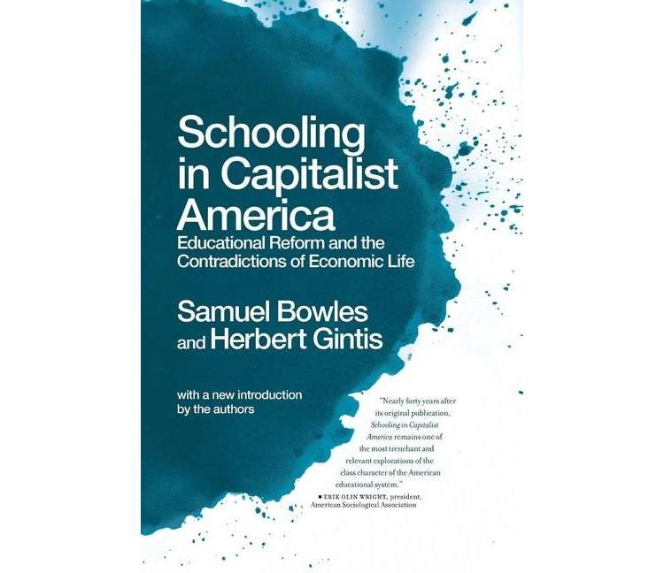 Schooling in Capitalist America - by  Samuel Bowles & Herbert Gintis (Paperback), 1 of 1