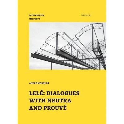 Lelé - (Latin America: Thoughts) by  André Marques (Paperback)