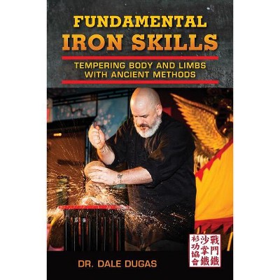 Fundamental Iron Skills - by  Dale Dugas (Paperback)