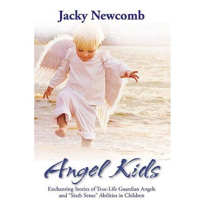 Angel Kids - by  Jacky Newcomb (Paperback)