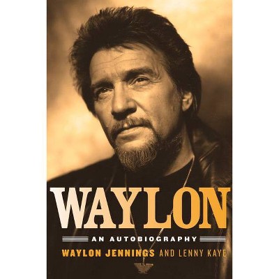 Waylon - by  Waylon Jennings & Lenny Kaye (Paperback)