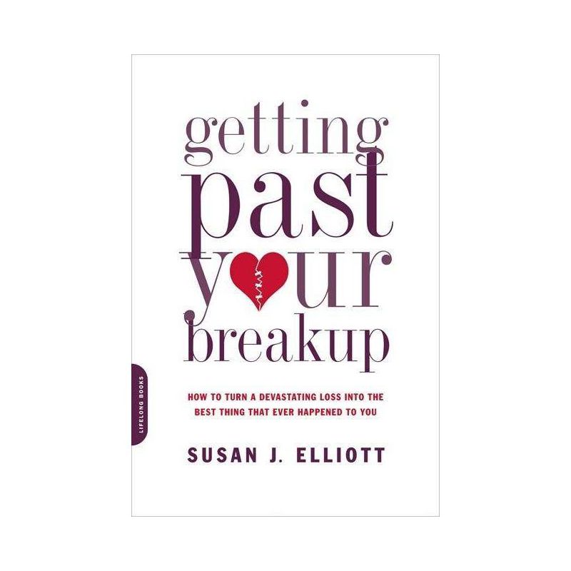 Getting Past Your Breakup - by  Susan J Elliott (Paperback), 1 of 2