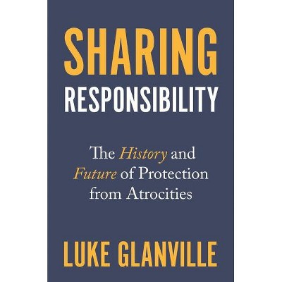 Sharing Responsibility - (Human Rights and Crimes Against Humanity) by  Luke Glanville (Hardcover)