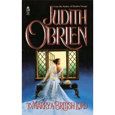 To Marry a British Lord - by  Judith O'Brien (Paperback)