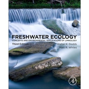 Freshwater Ecology - (Aquatic Ecology) 3rd Edition by  Walter K Dodds & Matt R Whiles (Paperback) - 1 of 1