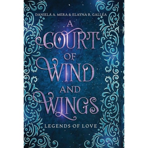 A Court of Wind and Wings - (Legends of Love) by  Daniela A Mera & Elayna R Gallea (Hardcover) - image 1 of 1