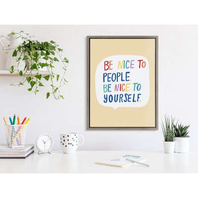 18" x 24" Sylvie Be Nice by Keely Reyes Framed Wall Canvas Gray - Kate & Laurel All Things Decor: Modern Style, Digital Quote Art