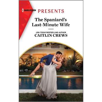 The Spaniard's Last-Minute Wife - (Innocent Stolen Brides) by  Caitlin Crews (Paperback)