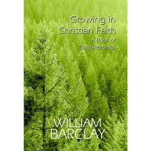 Growing in Christian Faith - (William Barclay Library) by  William Barclay (Paperback) - 1 of 1