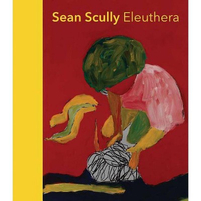 Sean Scully: Eleuthera - (Hardcover)