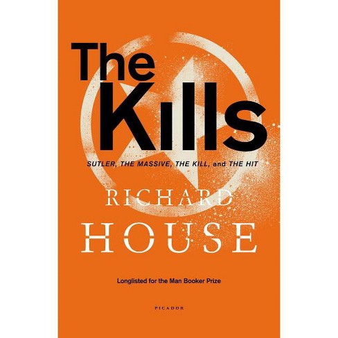 Kills - by  Richard House (Hardcover) - image 1 of 1