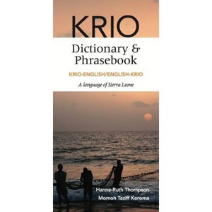 Krio-English/English-Krio Dictionary & Phrasebook - by  Hanne-Ruth Thompson & Momoh Taziff Koroma (Paperback) - 1 of 1