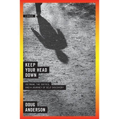 Keep Your Head Down - by  Doug Anderson (Paperback)