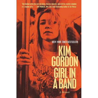 Girl in a Band - by  Kim Gordon (Paperback)