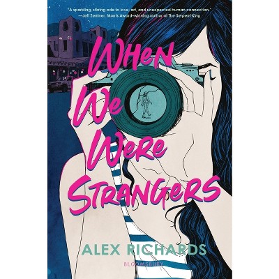 When We Were Strangers - by  Alex Richards (Hardcover)