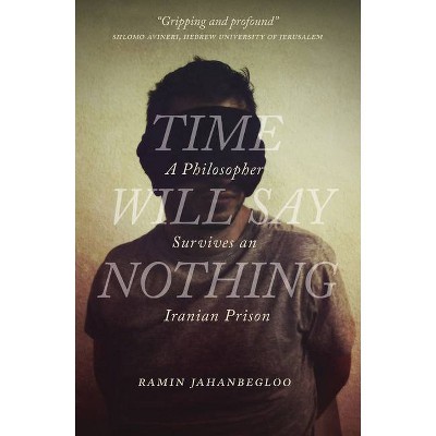 Time Will Say Nothing - (Regina Collection) by  Ramin Jahanbegloo (Hardcover)