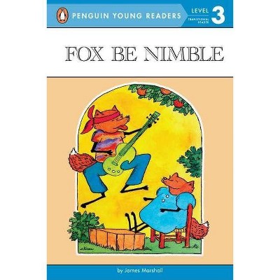 Fox Be Nimble - (Penguin Young Readers, Level 3) by  James Marshall (Paperback)