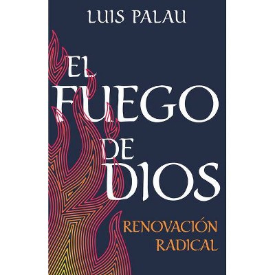 El Fuego de Dios - by  Luis Palau (Paperback)