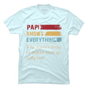 Men's Design By Humans Papi Knows Everything, If not Makes Stuff Up By HoangCathrine T-Shirt - 1 of 2
