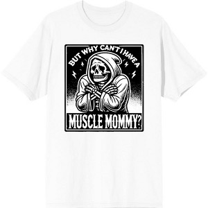 "But Why Can't I Have A Muscle Mommy?" Adult Crew Neck Short Sleeve Tee - 1 of 2