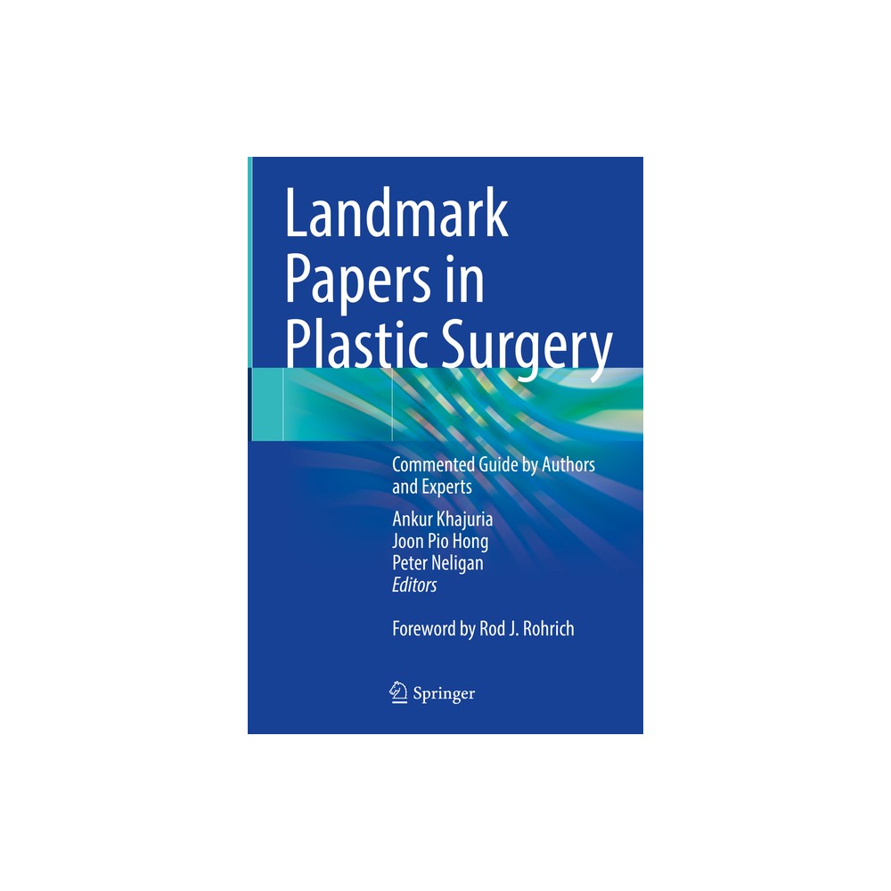 Landmark Papers in Plastic Surgery - by Ankur Khajuria & Joon Pio Hong & Peter Neligan (Hardcover)