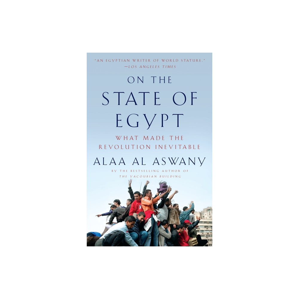 On the State of Egypt - by Alaa Al Aswany (Paperback)