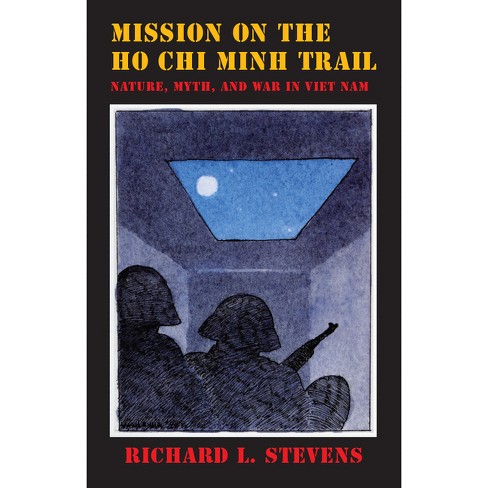 Mission on the Ho Chi Minh Trail - by Richard L Stevens (Paperback)