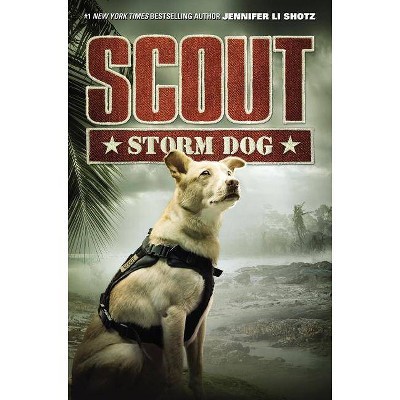 Scout: Storm Dog - by  Jennifer Li Shotz (Hardcover)