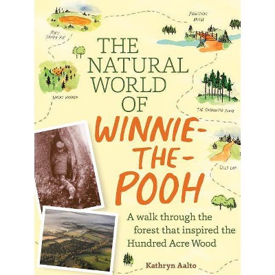 The Natural World of Winnie-The-Pooh - by  Kathryn Aalto (Hardcover)