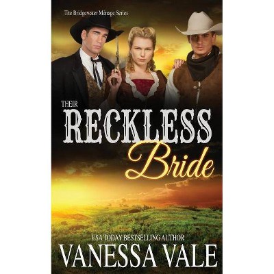 Their Reckless Bride - (Bridgewater Ménage) by  Vanessa Vale (Paperback)