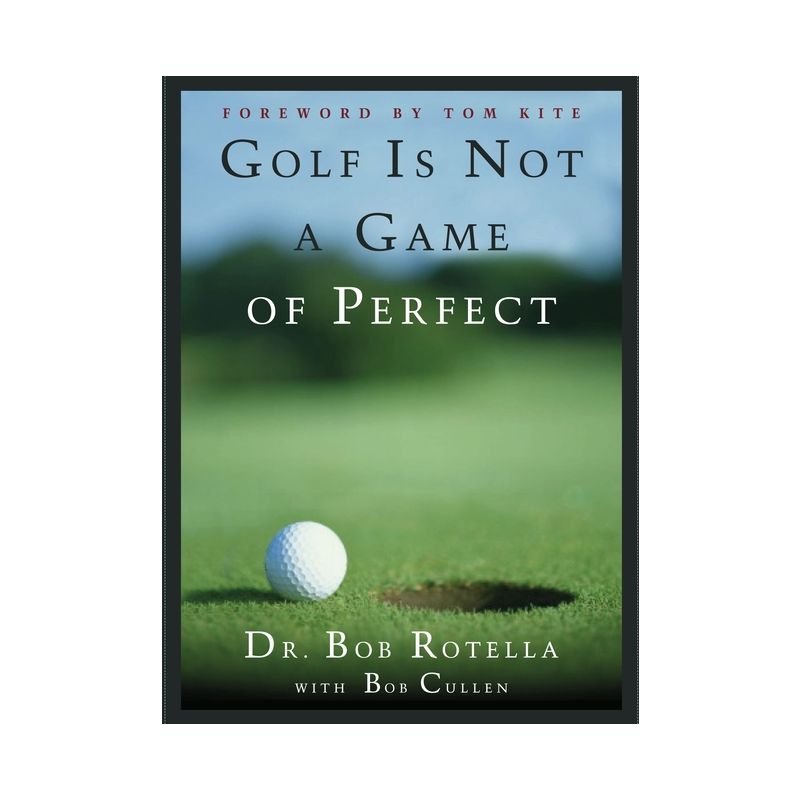 Golf Is Not a Game of Perfect - by  Bob Rotella (Hardcover), 1 of 2