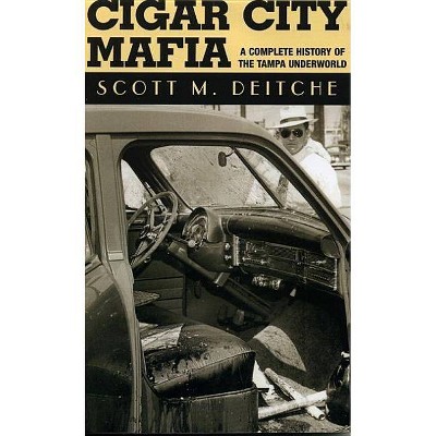 Cigar City Mafia - by  Scott M Deitche (Paperback)