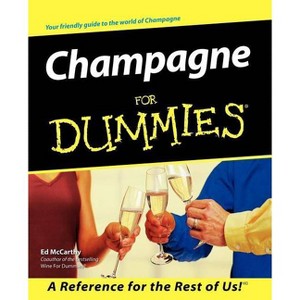 Champagne for Dummies - (For Dummies) by  Ed McCarthy (Paperback) - 1 of 1