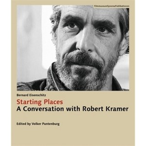 Starting Places - (Filmmuseumsynemapublikationen) by  Bernard Eisenschitz & Robert Kramer & Roberto Turigliatto & Volker Pantenburg (Paperback) - 1 of 1