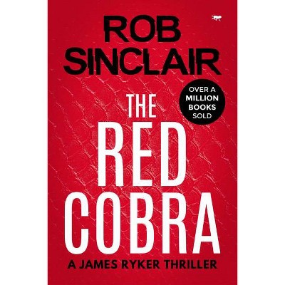 The Red Cobra - (James Ryker) by  Rob Sinclair (Paperback)