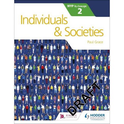 Individuals and Societies for the Ib Myp 2 - by  Paul Grace (Paperback)