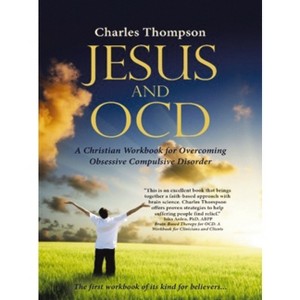 Jesus and Ocd - by  Charles Thompson (Paperback) - 1 of 1