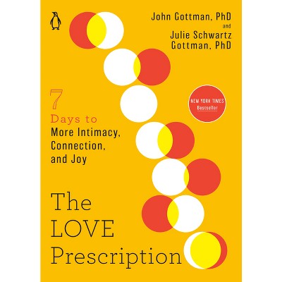 The Love Prescription - (Seven Days) by John Gottman & Julie Schwartz  Gottman (Paperback)