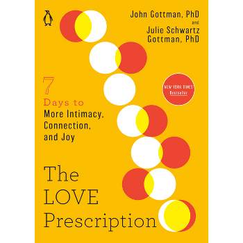 The Love Prescription - (Seven Days) by  John Gottman & Julie Schwartz Gottman (Paperback)
