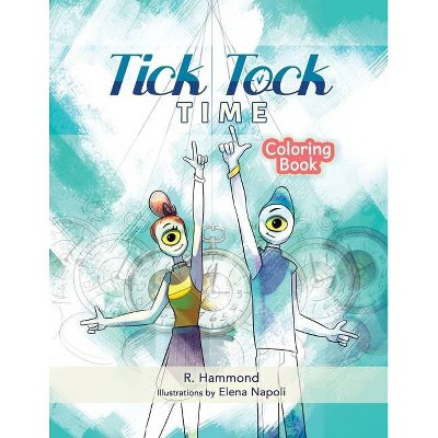 Tick, Tock, TIME Coloring Book - by  Russ Hammond (Paperback)