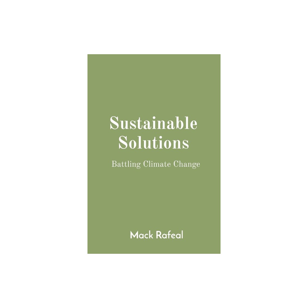 Sustainable Solutions - by Mack Rafeal (Paperback)